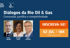 Regimes de concessão e partilha são tema da 4ª edição do Diálogos da Rio Oil & Gas