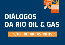 Plano Nacional de Energia 2050 é destaque no Diálogos da Rio Oil & Gas